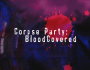Corpse Party: Blood&nbsp;Covered